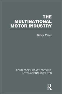 Multinational Motor Industry (RLE International Business)