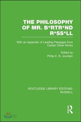 Philosophy of Mr. B*rtr*nd R*ss*ll