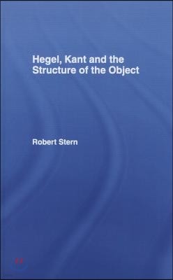 Hegel, Kant and the Structure of the Object