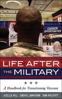 Life After the Military: A Handbook for Transitioning Veterans