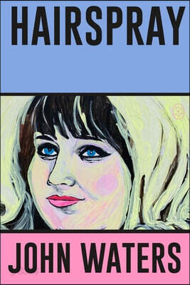 Hairspray: A Screenplay