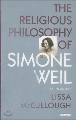 The Religious Philosophy of Simone Weil: An Introduction