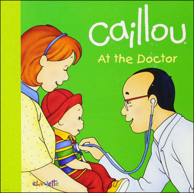 Caillou: At the Doctor