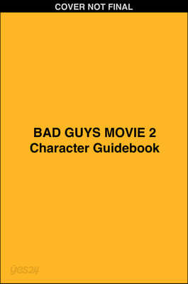 Bad Guys Movie 2: Guide to the Good, the Bad, and Everything in Between