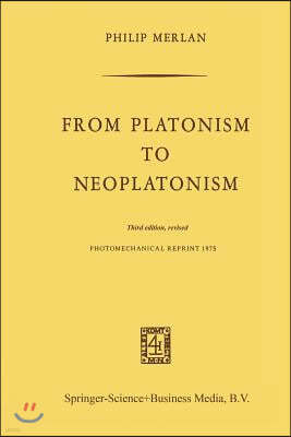 From Platonism to Neoplatonism: Third Edition Revised