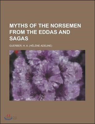 Myths of the Norsemen from the Eddas and Sagas