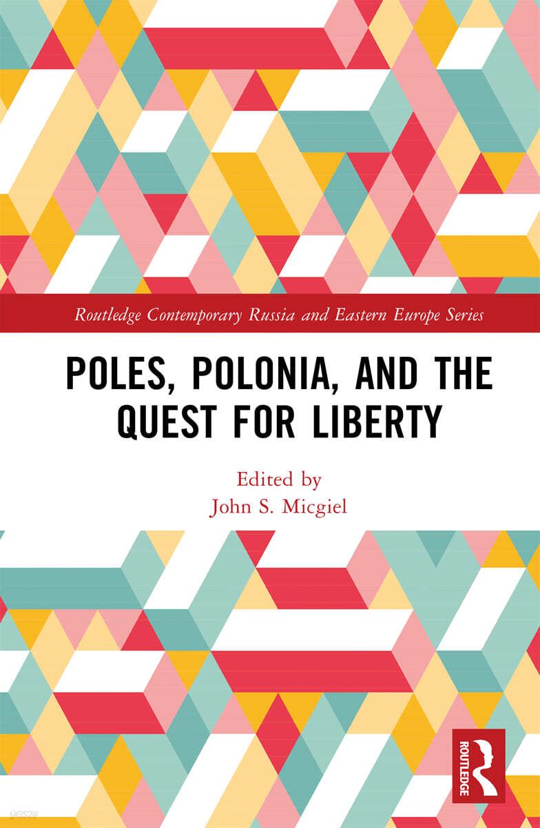 Poles, Polonia, and the Quest for Liberty