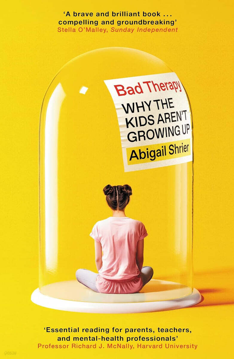 Bad Therapy : Why the Kids Aren't Growing Up