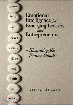 Emotional Intelligence for Emerging Leaders and Entrepreneurs - Illustrating the Fortune Giants