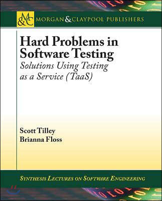Hard Problems in Software Testing: Solutions Using Testing as a Service (Taas)