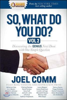 So, What Do You Do?, Volume 2: Discovering the Genius Next Door with One Simple Question