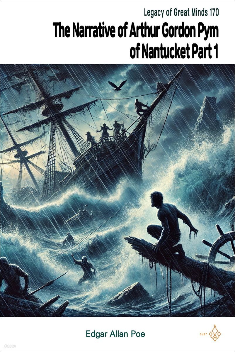 The Narrative of Arthur Gordon Pym of Nantucket Part 1