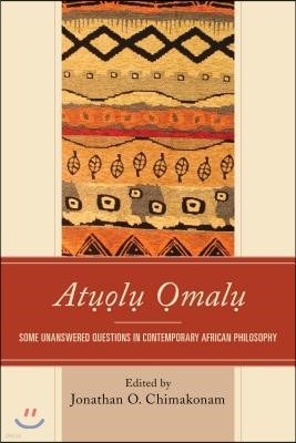 Atuolu Omalu: Some Unanswered Questions in Contemporary African Philosophy