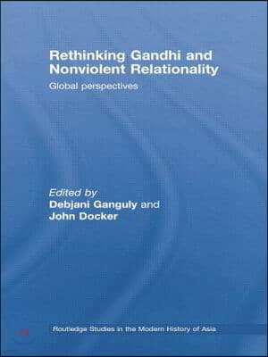 Rethinking Gandhi and Nonviolent Relationality