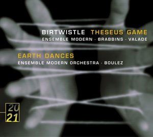Birtwistle : Theseus GameEarth Dances : Ensemble ModernValadeBrabbinsBoulez