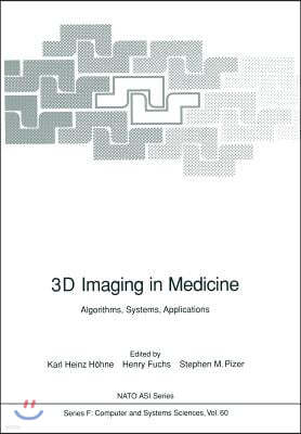 3D Imaging in Medicine: Algorithms, Systems, Applications