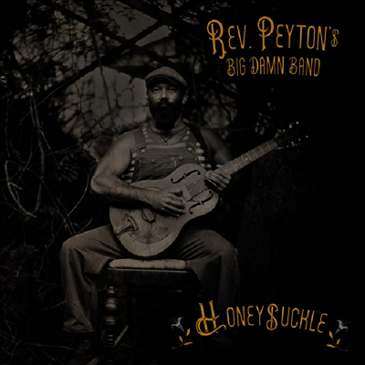 Reverend Peyton's Big Damn Band — Honeysuckle 앨범 커버