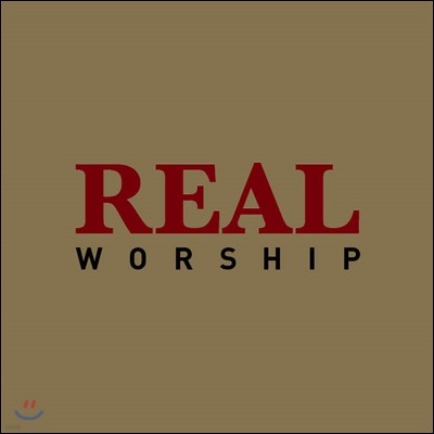   (Real Worship) - ̴Ͼٹ :  (Real)