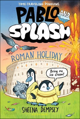 Pablo and Splash: Roman Holiday: A Time-Traveling Penguin Adventure