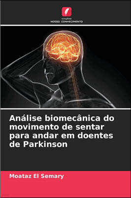 Analise biomecanica do movimento de sentar para andar em doentes de Parkinson