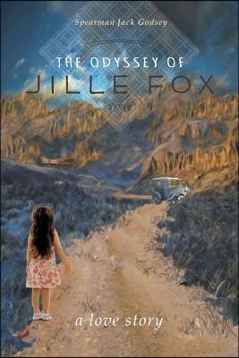 FriesenPress The Odyssey of Jille Fox a Love Story