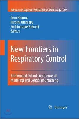 New Frontiers in Respiratory Control: Xith Annual Oxford Conference on Modeling and Control of Breathing