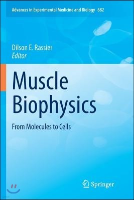 Muscle Biophysics: From Molecules to Cells