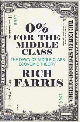 0% for the Middle Class: The Dawn of Middle Class Economic Theory