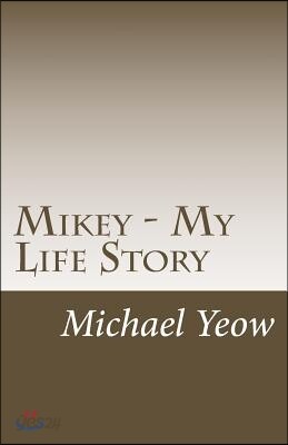 Mikey - My Life Story