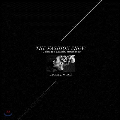 The Fashion Show: 10 Steps to a successful fashion show