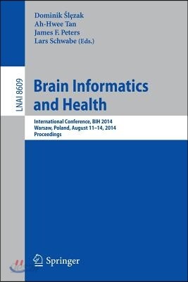 Brain Informatics and Health: International Conference, Bih 2014, Warsaw, Poland, August 11-14, 2014.Proceedings