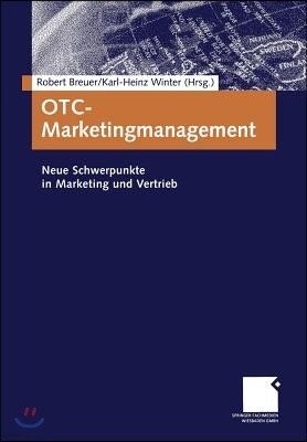 OTC-Marketingmanagement: Neue Schwerpunkte in Marketing Und Vertrieb