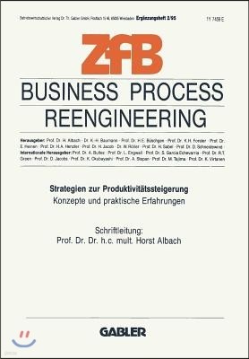 Business Process Reengineering: Strategien Zur Produktivitatssteigerung. Konzepte Und Praktische Erfahrungen