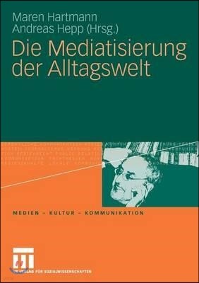 Die Mediatisierung Der Alltagswelt