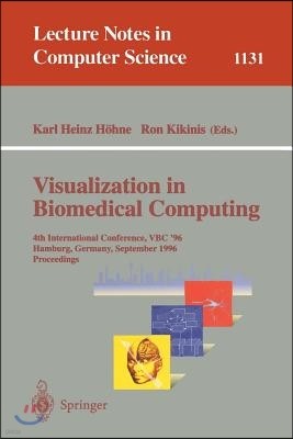 Visualization in Biomedical Computing: 4th International Conference, Vbc '96, Hamburg, Germany, September 22 - 25, 1996, Proceedings