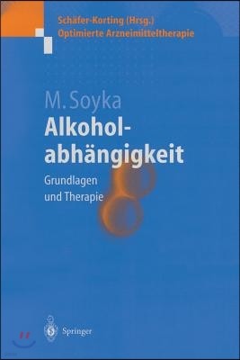 Alkoholabhangigkeit: Grundlagen Und Therapie