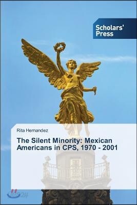The Silent Minority: Mexican Americans in CPS, 1970 - 2001