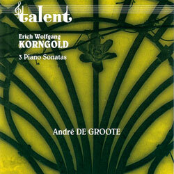 Andre De Groote 코른골드: 피아노 소나타 (Korngold: Three Piano Sonatas)
