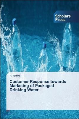 Customer Response towards Marketing of Packaged Drinking Water
