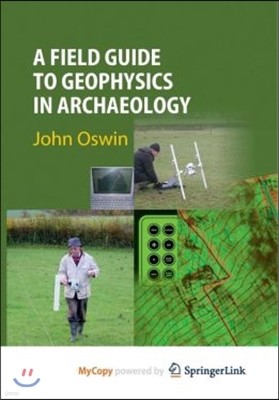 A Field Guide to Geophysics in Archaeology