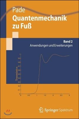 Quantenmechanik Zu Fuß 2: Anwendungen Und Erweiterungen