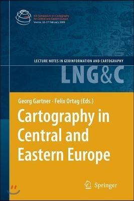 Cartography in Central and Eastern Europe: Selected Papers of the 1st Ica Symposium on Cartography for Central and Eastern Europe
