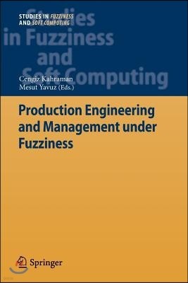 Production Engineering and Management Under Fuzziness
