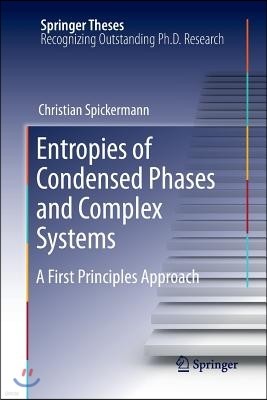 Entropies of Condensed Phases and Complex Systems: A First Principles Approach