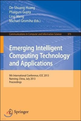 Emerging Intelligent Computing Technology and Applications: 9th International Conference, ICIC 2013, Nanning, China, July 25-29, 2013. Proceedings