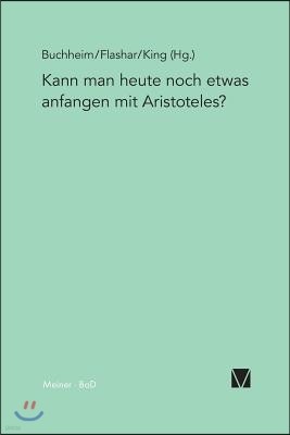 Kann man heute noch etwas anfangen mit Aristoteles?