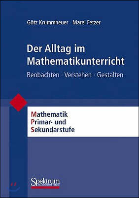 Der Alltag Im Mathematikunterricht: Beobachten - Verstehen - Gestalten