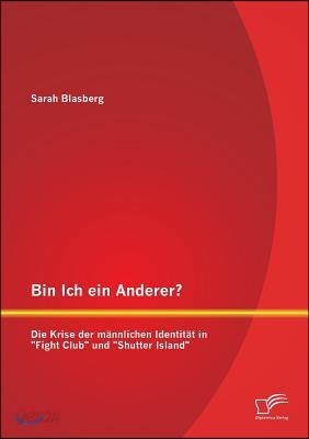Bin Ich ein Anderer? Die Krise der mannlichen Identitat in Fight Club und Shutter Island