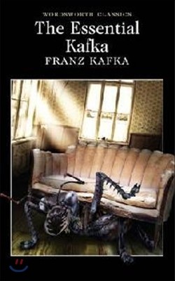 The Essential Kafka: The Castle; The Trial; Metamorphosis and Other Stories