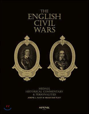 The English Civil Wars: Medals, Historical Commentary & Personalities